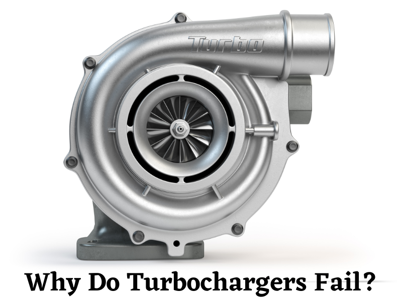 Why Do Turbochargers Fail?